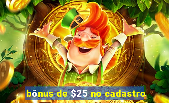 bônus de $25 no cadastro